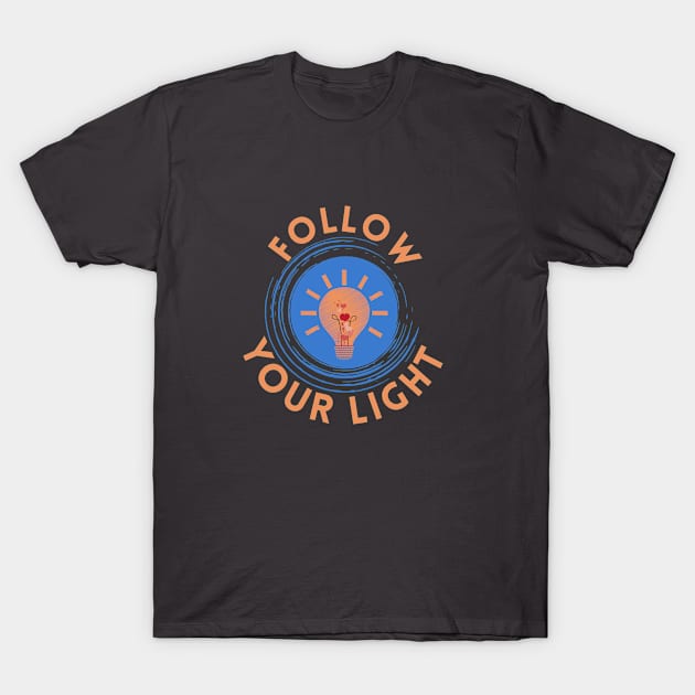 Follow your light T-Shirt by Rebecca Abraxas - Brilliant Possibili Tees